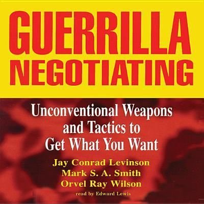 Cover for Jay Conrad Levinson · Guerrilla Negotiating Unconventional Weapons and Tactics to Get What You Want (CD) (2013)