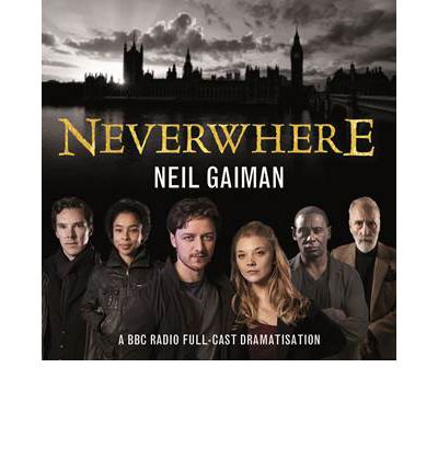 Neverwhere: A BBC Radio Full-Cast Dramatisation - Neil Gaiman - Hörbuch - BBC Audio, A Division Of Random House - 9781471316470 - 5. September 2013