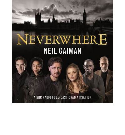 Cover for Neil Gaiman · Neverwhere: A BBC Radio Full-Cast Dramatisation (Hörbok (CD)) [Unabridged edition] (2013)