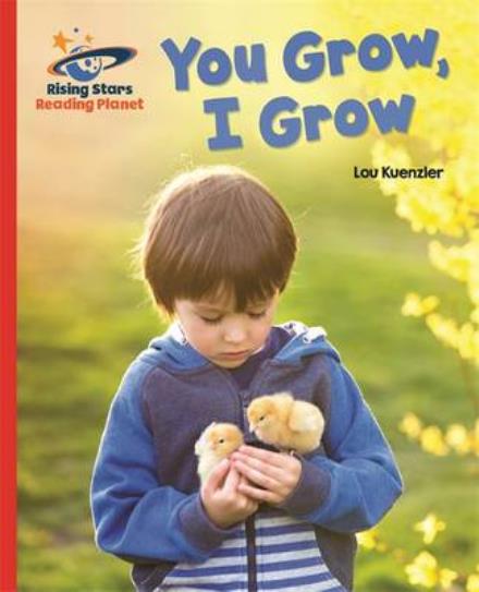 Cover for Lou Kuenzler · Reading Planet - You Grow, I Grow - Red A: Galaxy - Rising Stars Reading Planet (Paperback Book) (2016)
