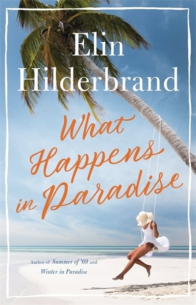 What Happens In Paradise [Edizione: Regno Unito] - Elin Hilderbrand - Film - Hodder & Stoughton - 9781473677470 - 3 oktober 2019