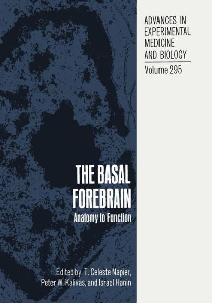 Cover for T Celeste Napier · The Basal Forebrain: Anatomy to Function - Advances in Experimental Medicine and Biology (Pocketbok) [Softcover reprint of the original 1st ed. 1991 edition] (2012)