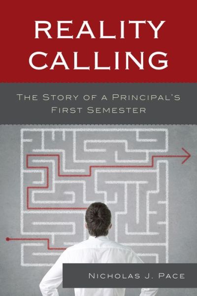 Cover for Nicholas J. Pace · Reality Calling: The Story of a Principal’s First Semester (Hardcover Book) (2013)