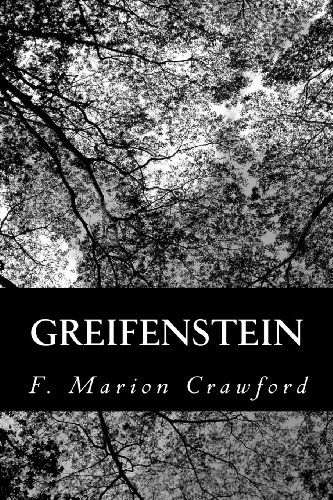 Greifenstein - F. Marion Crawford - Books - CreateSpace Independent Publishing Platf - 9781477666470 - June 16, 2012