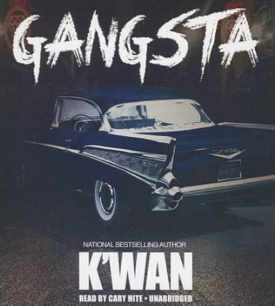 Gangsta - K'wan - Music - Urban Audiobooks and Blackstone Audio - 9781482925470 - September 1, 2013