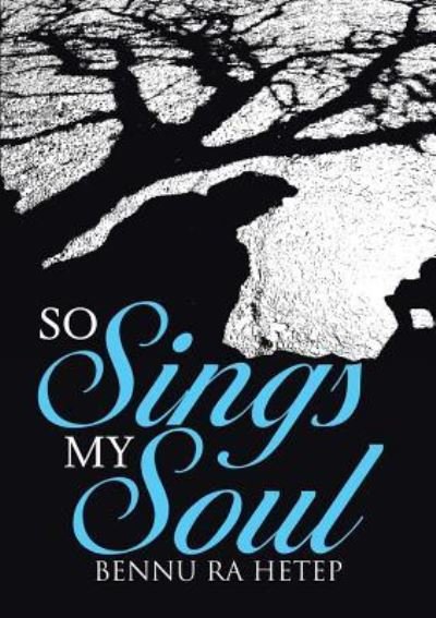 Cover for Bennu Ra Hetep · So Sings My Soul (Pocketbok) (2017)