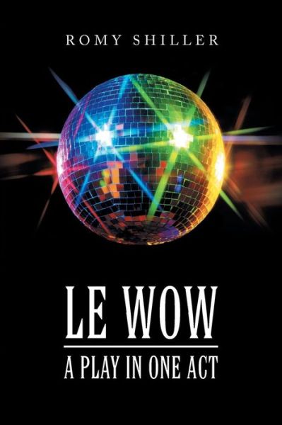 Cover for Romy Shiller · Le Wow (Paperback Book) (2018)