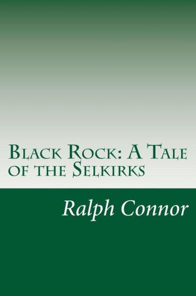 Cover for Ralph Connor · Black Rock: a Tale of the Selkirks (Paperback Book) (2014)