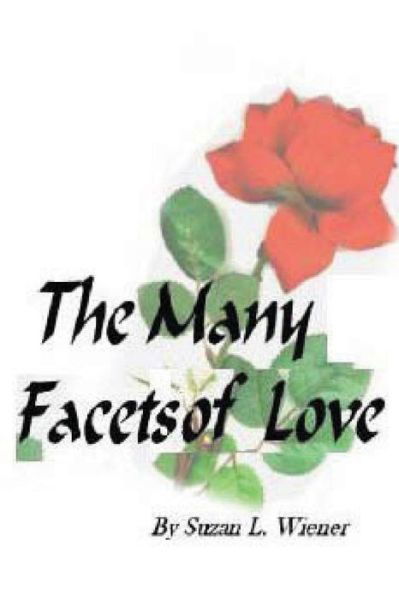 The Many Facets of Love - Suzan L Wiener - Books - Createspace - 9781497523470 - April 1, 2014