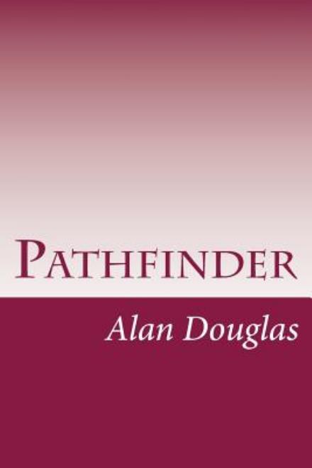 Cover for Alan Douglas · Pathfinder (Paperback Book) (2014)