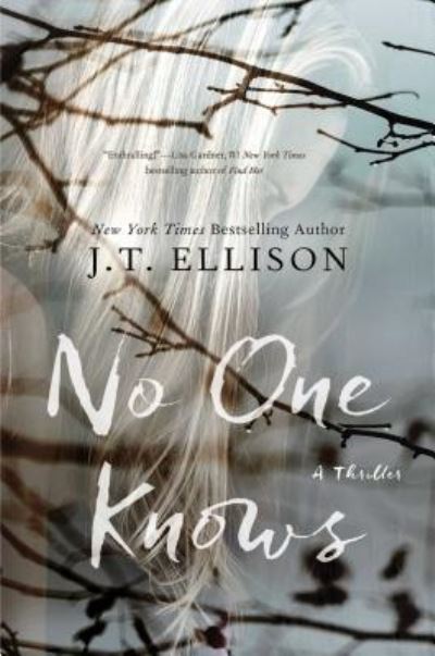 Cover for J. T. Ellison · No one knows (Book) [First Gallery books hardcover edition. edition] (2016)