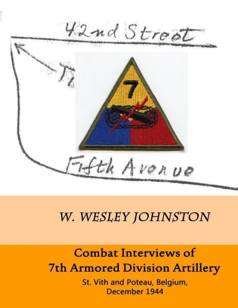 Cover for W Wesley Johnston · Combat Interviews of 7th Armored Division Artillery: St. Vith and Poteau, Belgium, December 1944 (Paperback Book) (2014)