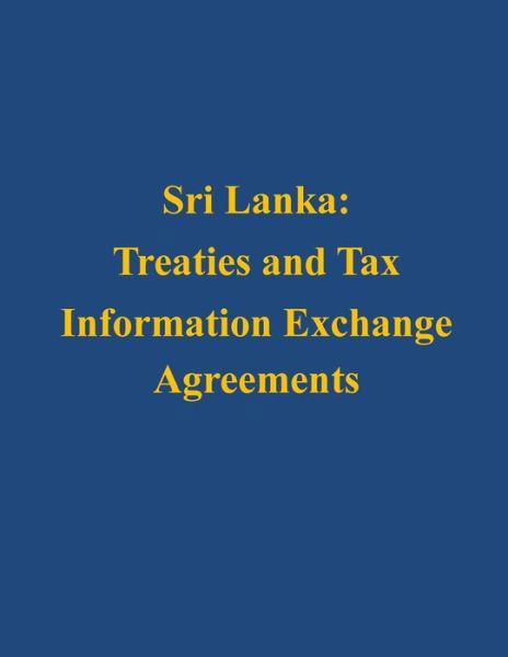Cover for U S Department of the Treasury · Sri Lanka: Treaties and Tax Information Exchange Agreements (Taschenbuch) (2014)