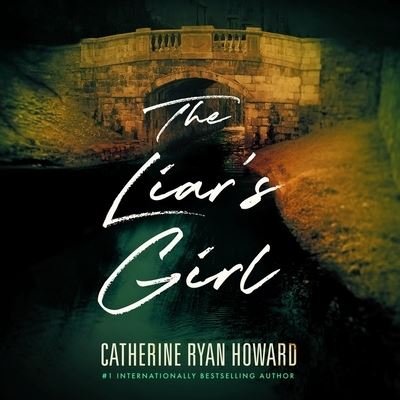 Cover for Catherine Ryan Howard · The Liar's Girl Lib/E (CD) (2018)