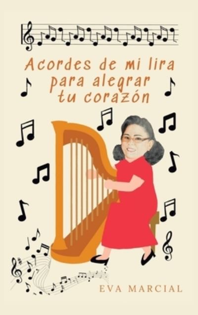 Cover for Eva Marcial · Acordes de Mi Lira para Alegrar Tu Corazón (Book) (2022)