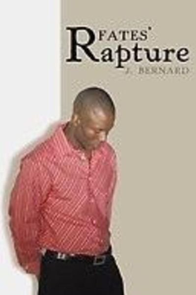 Fates' Rapture - J Bernard White Sr - Książki - Createspace - 9781508614470 - 27 lutego 2015