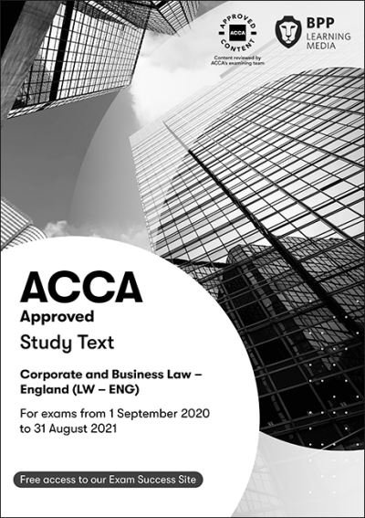 ACCA Corporate and Business Law (English): Study Text - BPP Learning Media - Boeken - BPP Learning Media - 9781509729470 - 17 februari 2020