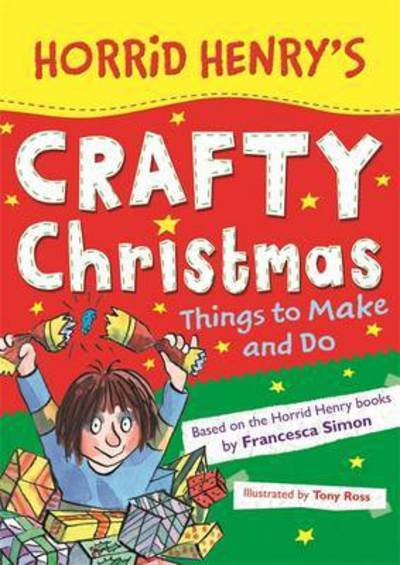 Cover for Francesca Simon · Horrid Henry's Crafty Christmas: Things to Make and Do - Horrid Henry (Taschenbuch) (2016)
