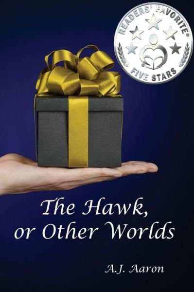Cover for A J Aaron · The Hawk, or Other Worlds (Pocketbok) (2015)