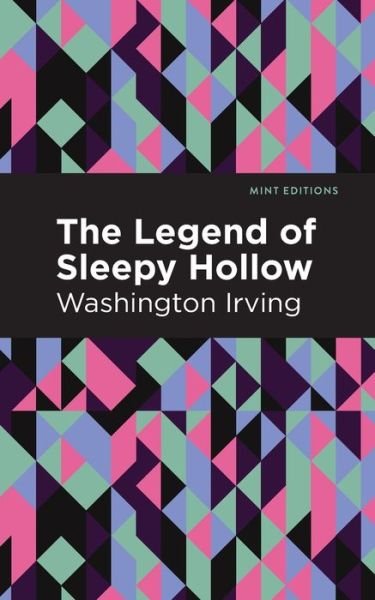 The Legend of Sleepy Hollow - Mint Editions - Washington Irving - Books - Graphic Arts Books - 9781513267470 - January 14, 2021
