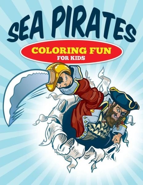 Cover for M R Bellinger · Sea Pirates - Coloring Fun for Kids (Paperback Book) (2015)