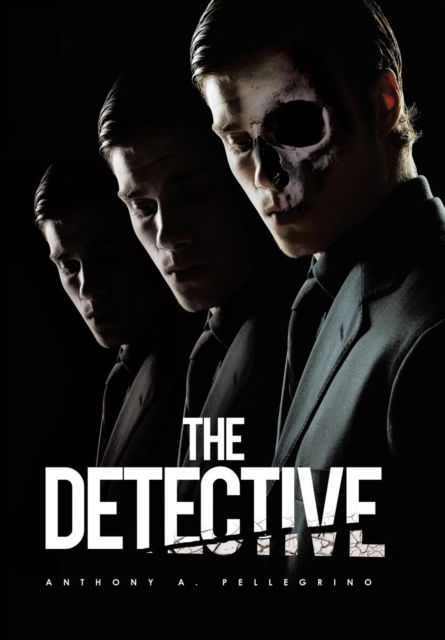 Cover for Anthony A Pellegrino · The DETECTIVE (Hardcover Book) (2016)