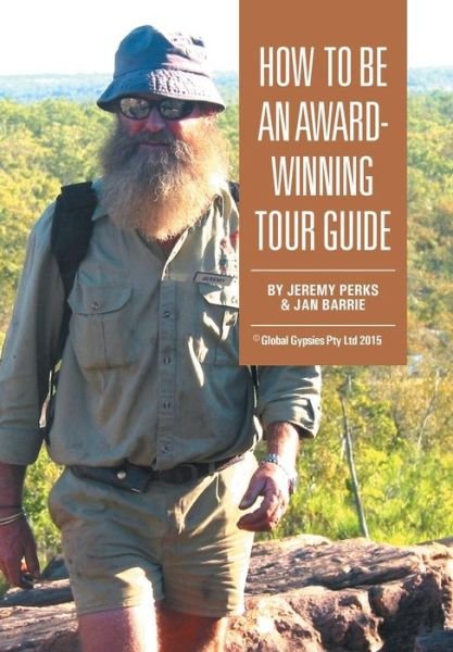 Cover for Jeremy Perks · How to Be an Award-Winning Tour Guide (Hardcover Book) (2016)