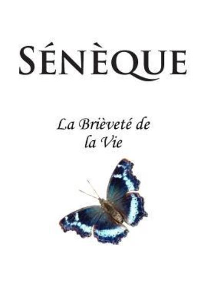 Cover for Seneque · La brievete de la vie (Paperback Book) (2015)