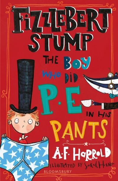 Cover for A.F. Harrold · Fizzlebert Stump: The Boy Who Did P.E. in his Pants - Fizzlebert Stump (Paperback Book) (2021)