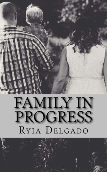 Cover for Ryia Delgado · Family in Progress (Pocketbok) (2016)