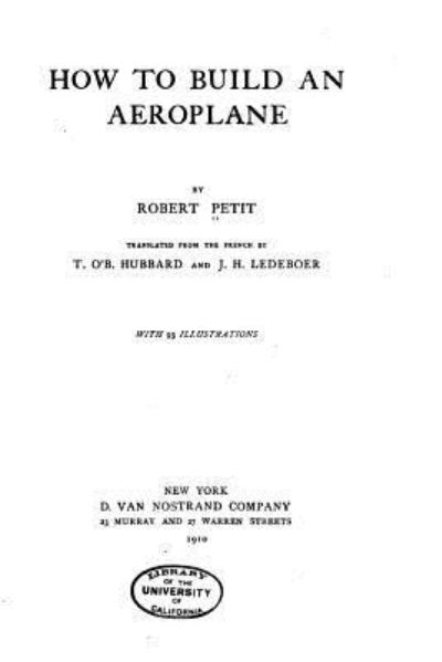 How to Build an Aeroplane - Robert Petit - Books - CreateSpace Independent Publishing Platf - 9781530956470 - April 8, 2016