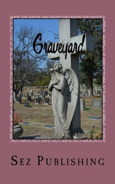 Cover for Sez Publishing · Graveyard (Paperback Book) (2016)