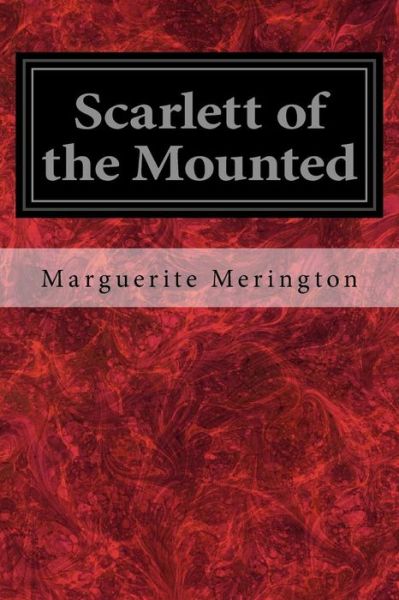 Cover for Marguerite Merington · Scarlett of the Mounted (Paperback Book) (2016)