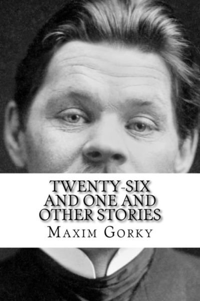 Cover for Maxim Gorky · Twenty-six and One and Other Stories (Paperback Book) (2016)