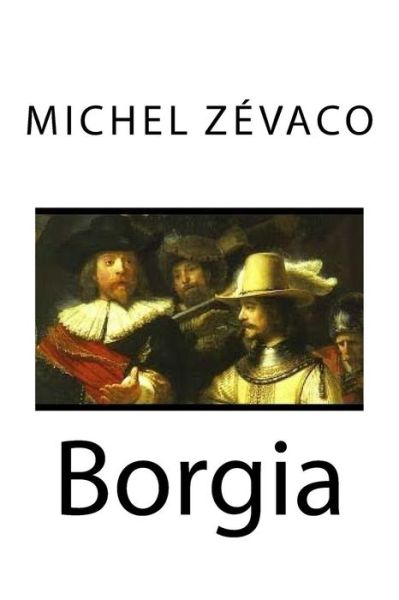 Cover for Michel Zevaco · Borgia (Paperback Book) (2016)