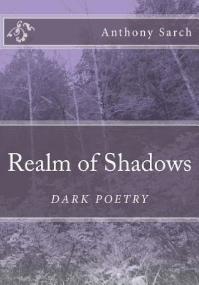 Realm of Shadows - Anthony Sarch - Books - Createspace Independent Publishing Platf - 9781539119470 - September 29, 2016