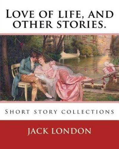 Cover for Jack London · Love of life, and other stories. By (Paperback Book) (2016)