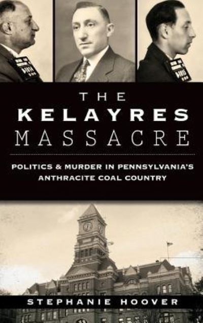 Cover for Stephanie Hoover · The Kelayres Massacre (Innbunden bok) (2014)