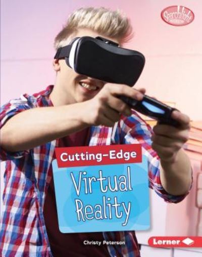 Cover for Christy Peterson · Cutting-Edge Virtual Reality (Book) (2018)