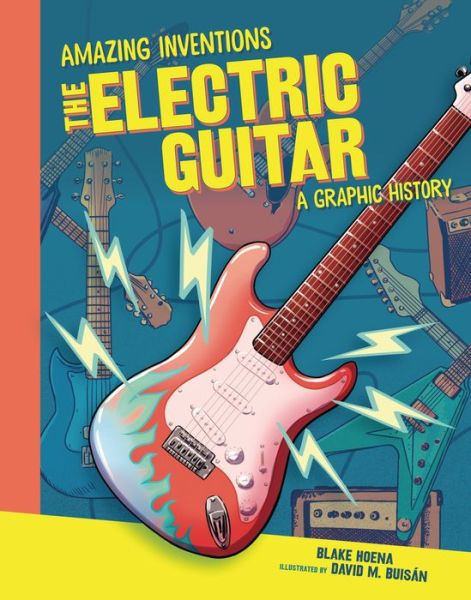 Cover for Blake A Hoena · The Electric Guitar (Hardcover Book) (2021)