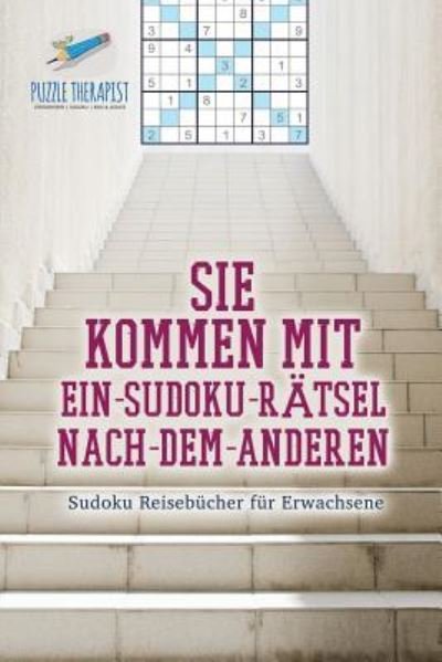 Cover for Speedy Publishing · Sie kommen mit Ein-Sudoku-Ratsel-Nach-Dem-Anderen Sudoku Reisebucher fur Erwachsene (Pocketbok) (2017)