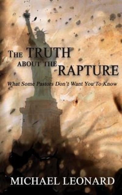 Michael Leonard · The Truth About The Rapture (Paperback Book) (2017)
