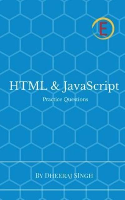 Cover for Dheeraj Singh · HTML &amp; JavaScript Practice Questions (Pocketbok) (2017)