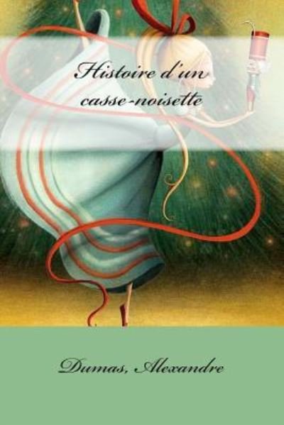 Cover for Dumas Alexandre · Histoire d'un casse-noisette (Paperback Book) (2017)