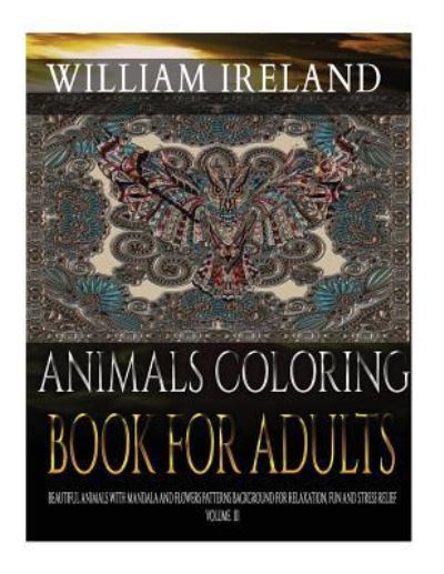 Cover for William Ireland · Animals Coloring Book for Adults (Paperback Book) (2017)