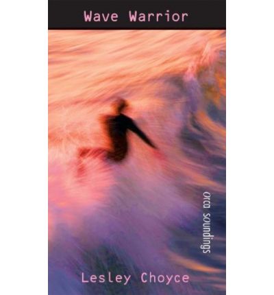 Wave Warrior (Orca Soundings) - Lesley Choyce - Książki - Orca Book Publishers - 9781551436470 - 1 kwietnia 2007