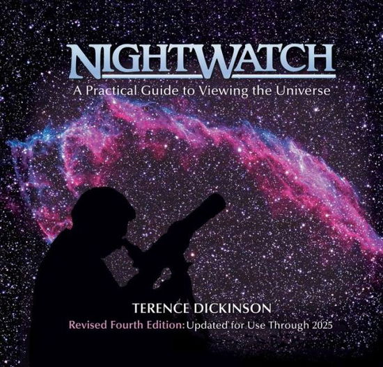 Cover for Terence Dickinson · Nightwatch: A Practical Guide to Viewing the Universe (Innbunden bok) (2019)