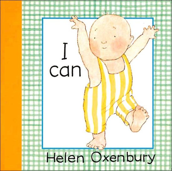 Cover for Helen Oxenbury · I Can (Baby Beginner Board Books) (Board book) [2nd edition] (1995)