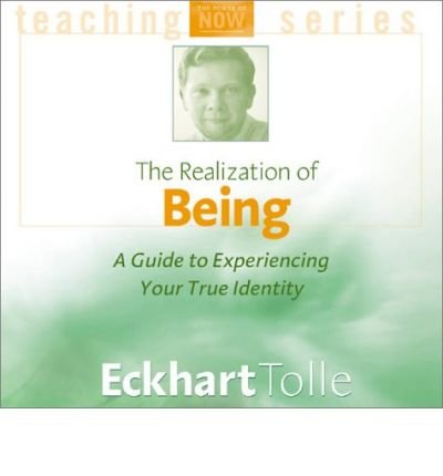 Cover for Eckhart Tolle · The Realization of Being: a Guide to Experiencing Your True Identity (Audiobook (CD)) [Abridged edition] (2001)