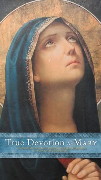 Cover for Michael O'neill · True Devotion to Mary (Gebundesens Buch) (2017)